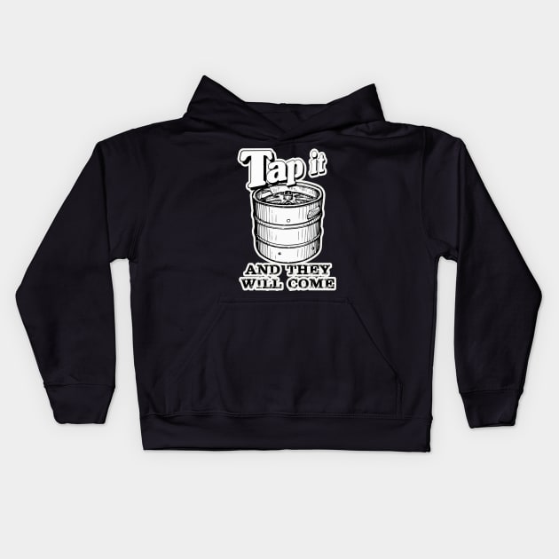 Beer (tap it and they will come). Kids Hoodie by NineBlack